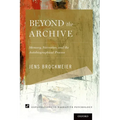 Beyond the Archive: Memory, Narrative, and the Autobiographical Process - Paperback